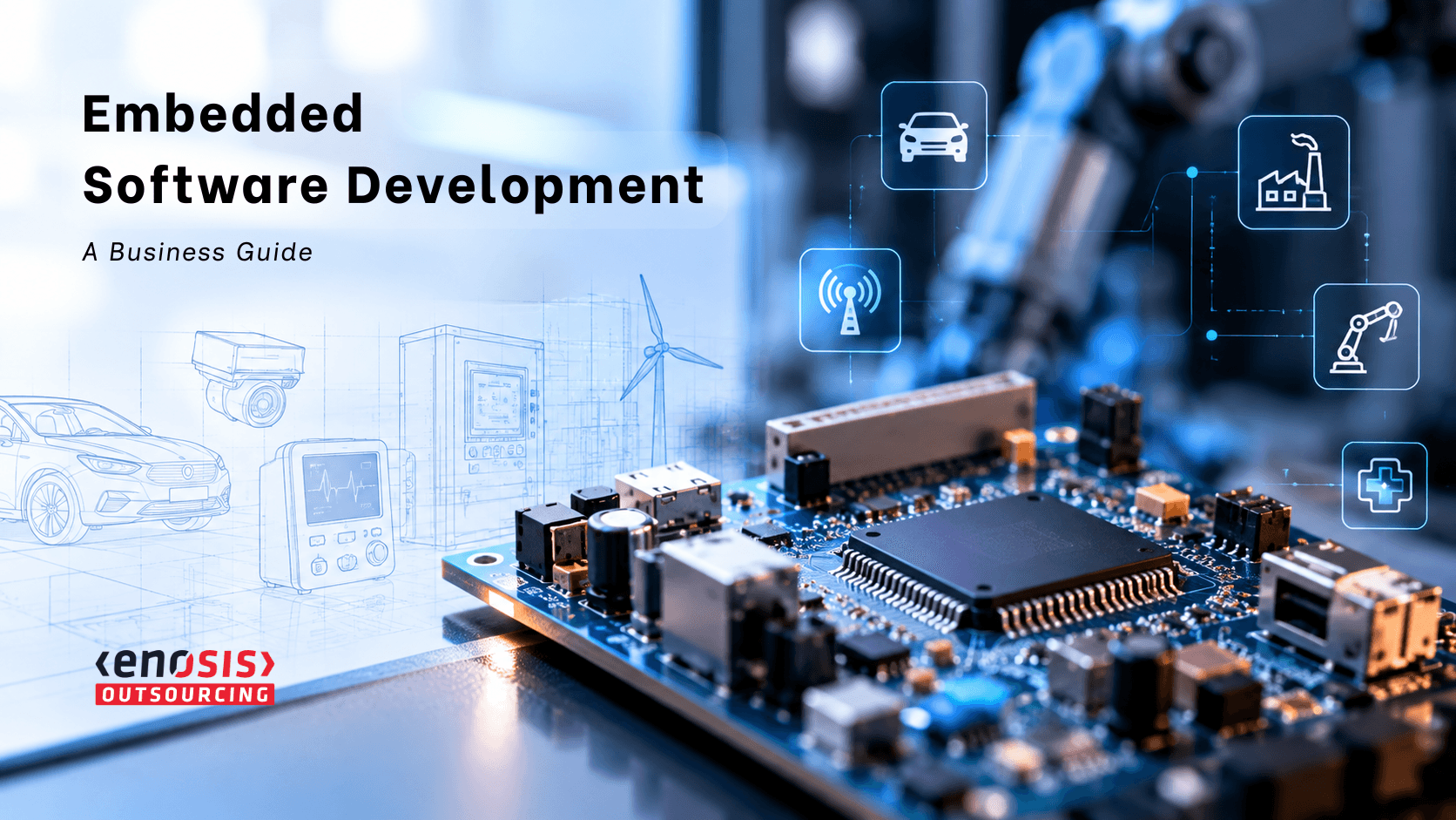 Embedded software development guide by Enosis Outsourcing with circuit board, microchip, automotive, industrial, and IoT visuals.