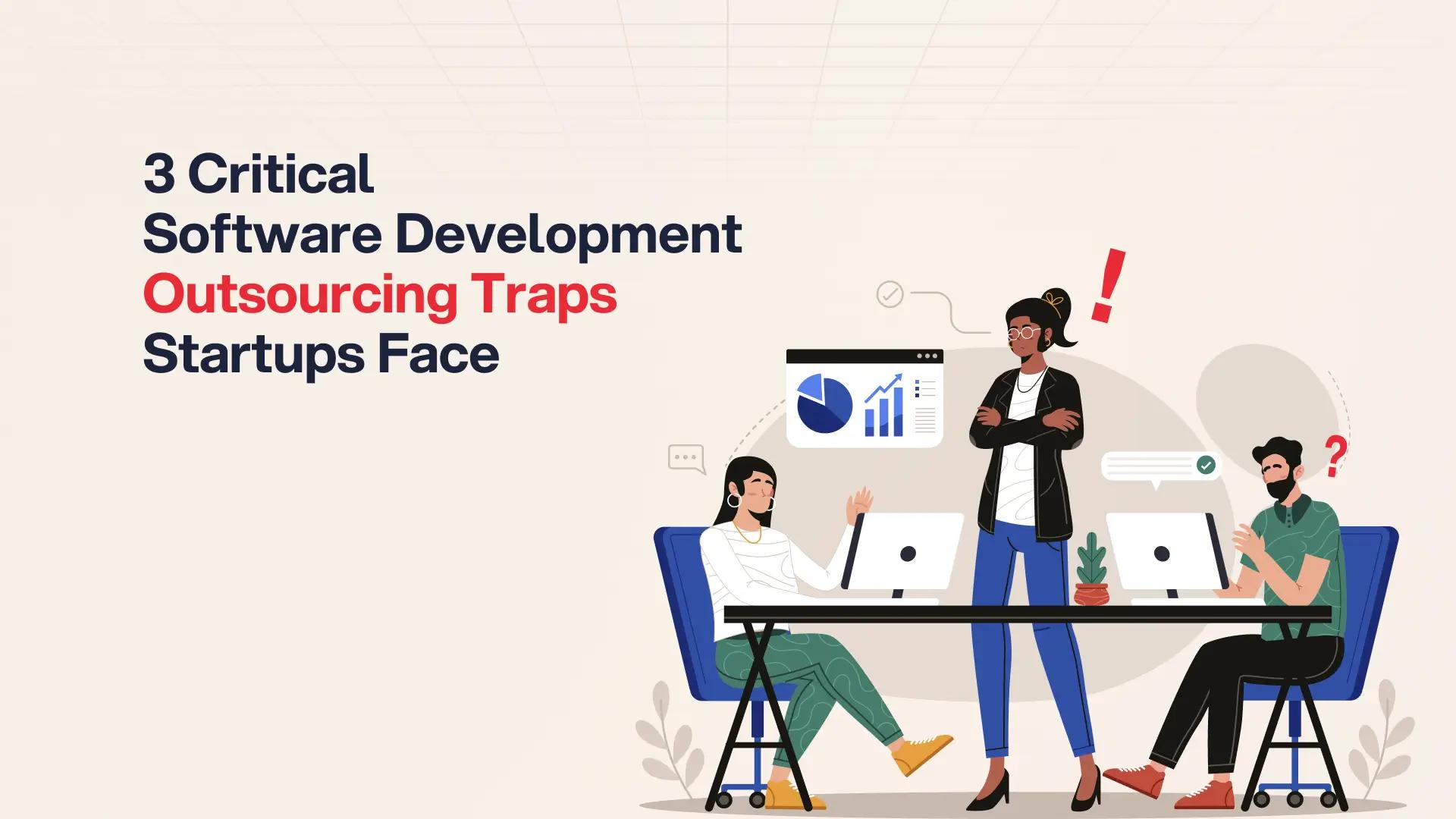 3 Critical Outsourcing Traps Startups Face and A Blueprint for Success