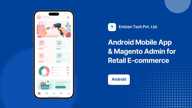 Preview of the Android Mobile App & Magento Admin for Retail E‑commerce