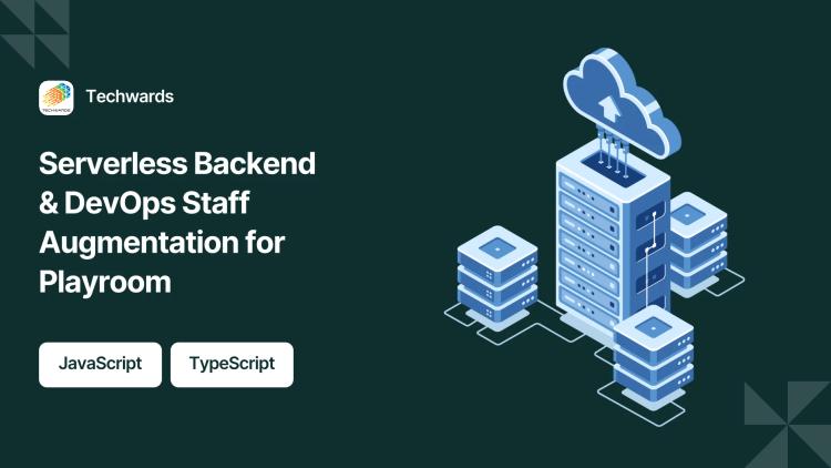 Preview of the Serverless Backend & DevOps Staff Augmentation for Playroom