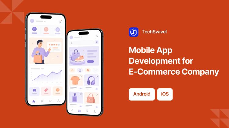 Preview of the Mobile App Development for E-Commerce Company