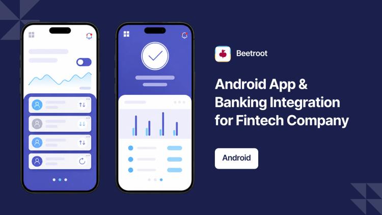 Preview of the Android App & Banking Integration for Fintech Company