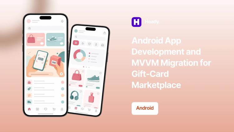 Preview of the Android App Development and MVVM Migration for Gift-Card Marketplace