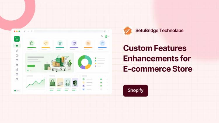 Preview of the Shopify Feature Implementation and Enhancements for E-commerce Store