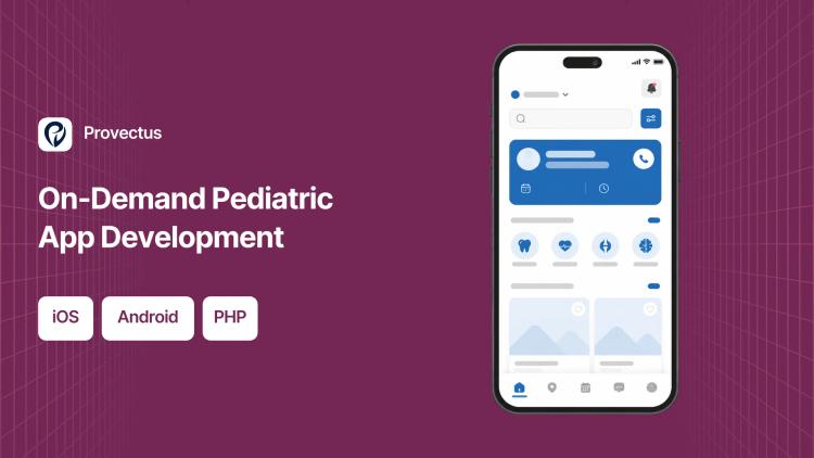 Preview of the iOS & Android Apps and Backend for On-Demand Pediatric Provider