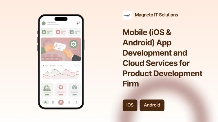 Preview of the Mobile (iOS & Android) App Development and Cloud Services for Product Development Firm