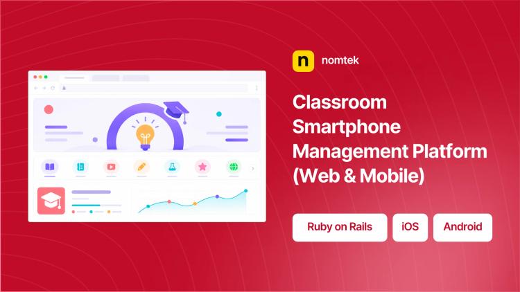 Preview of the Classroom Smartphone Management Platform (Web & Mobile)
