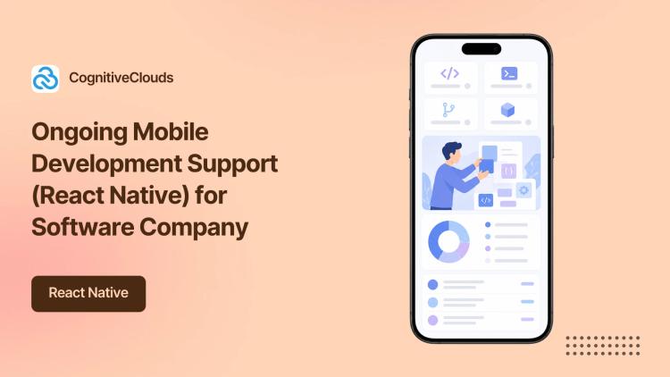 Preview of the Ongoing Mobile Development Support (React Native) for Software Company