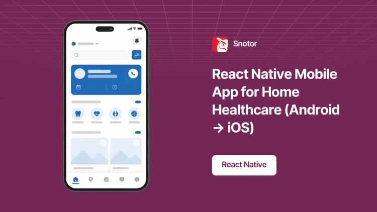 Preview of the React Native Mobile App for Home Healthcare (Android → iOS)