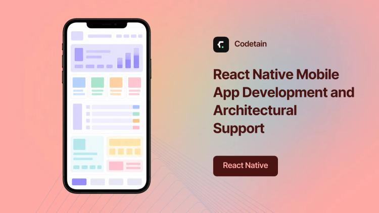 Preview of the React Native Mobile App Development and Architectural Support