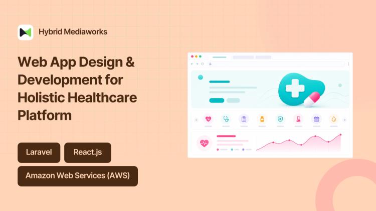 Preview of the Web App Design & Development for Holistic Healthcare Platform