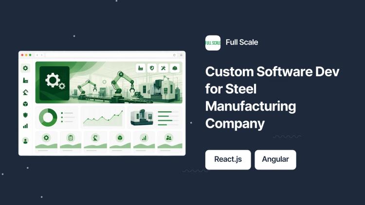 Preview of the Custom Software Dev for Steel Manufacturing Company