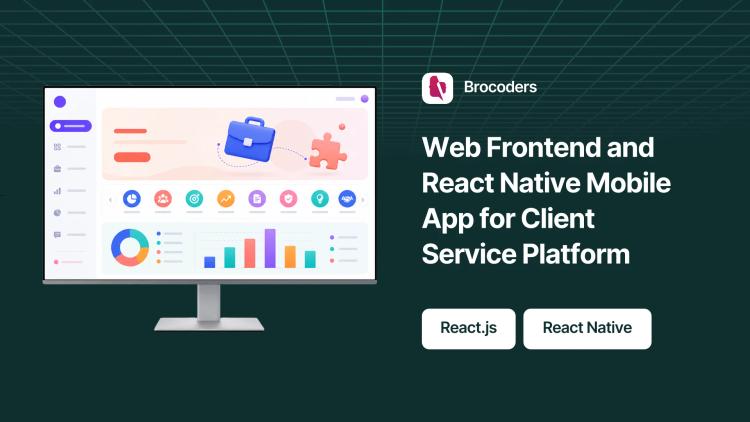 Preview of the Web Frontend and React Native Mobile App for Client Service Platform