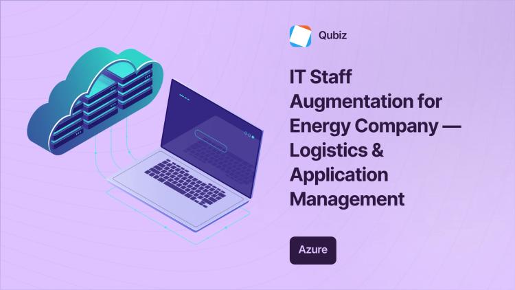 Preview of the IT Staff Augmentation for Energy Company — Logistics & Application Management