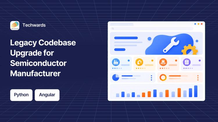 Preview of the Legacy Codebase Upgrade for Semiconductor Manufacturer