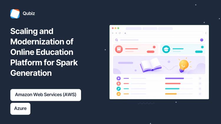 Preview of the Scaling and Modernization of Online Education Platform for Spark Generation