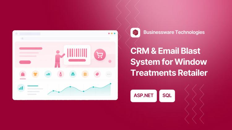 Preview of the CRM Development for Window Treatments Retailer