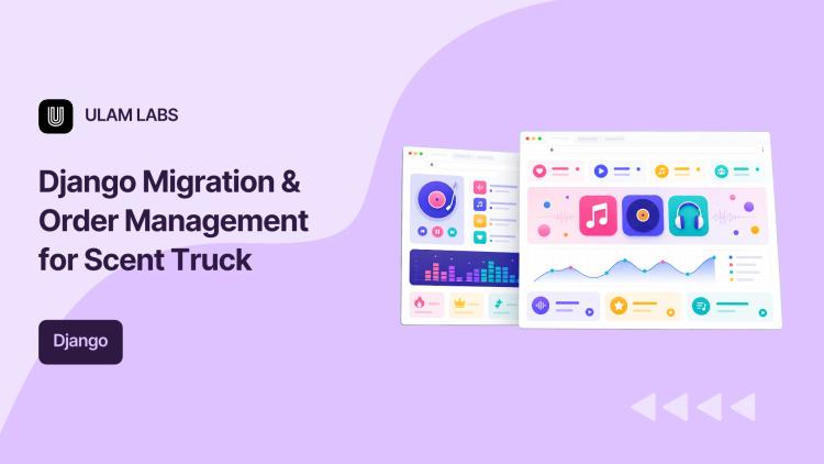 Preview of the Django Migration & Order Management for Scent Truck