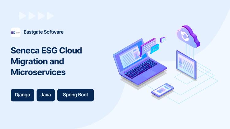 Preview of the Cloud Migration & Microservices Modernization for Seneca ESG