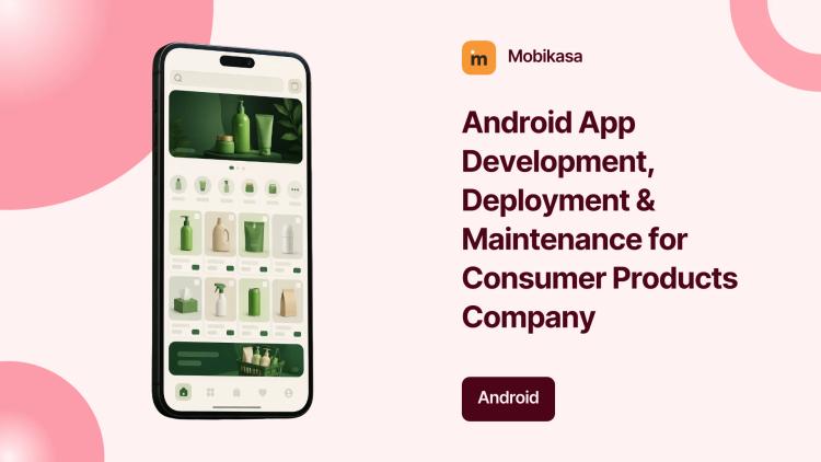 Preview of the Android App Development, Deployment & Maintenance for Consumer Products Company