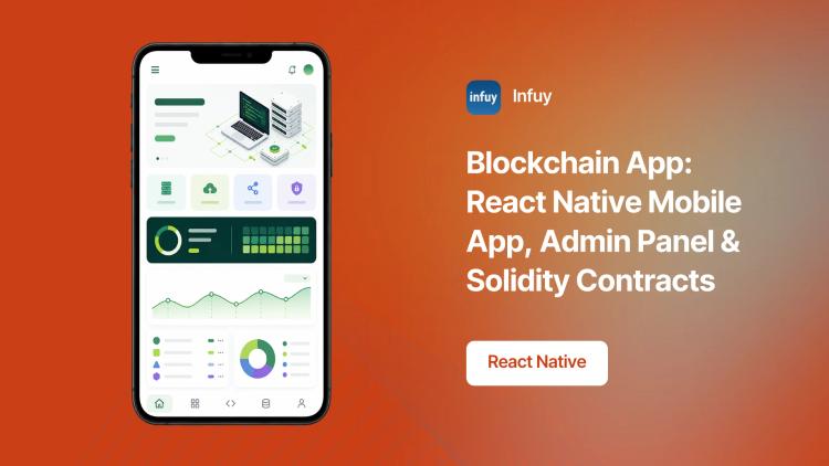 Preview of the Blockchain App: React Native Mobile App, Admin Panel & Solidity Contracts