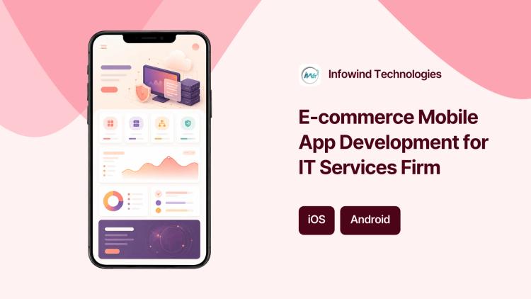 Preview of the E-commerce Mobile App Development for IT Services Firm
