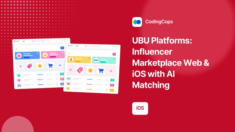 Preview of the UBU Platforms: Influencer Marketplace Web & iOS with AI Matching