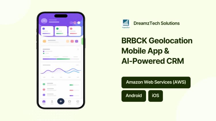 Preview of the BRBCK Geolocation Mobile App & AI-Powered CRM
