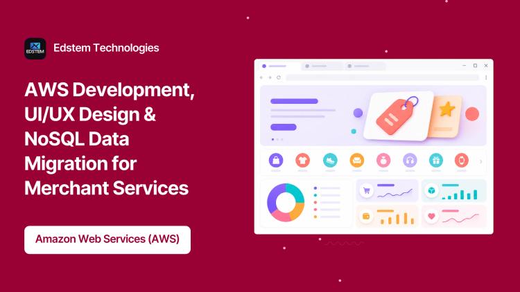 Preview of the AWS Development, UI/UX Design & NoSQL Data Migration for Merchant Services