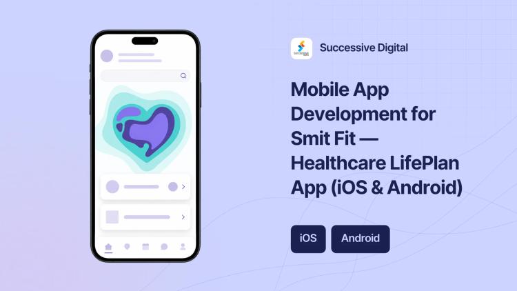 Preview of the Mobile App Development for Smit Fit — Healthcare LifePlan App (iOS & Android)