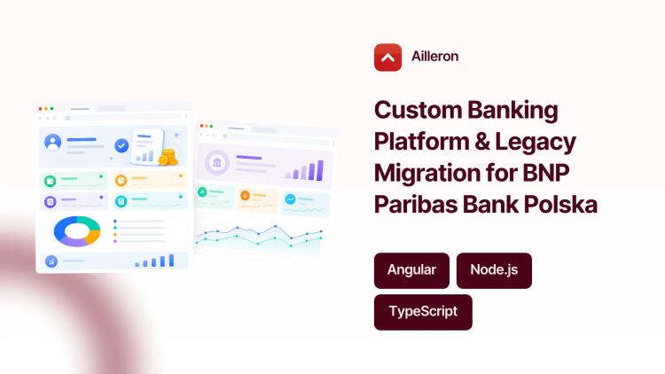 Preview of the Custom Banking Platform & Legacy Migration for BNP Paribas Bank Polska