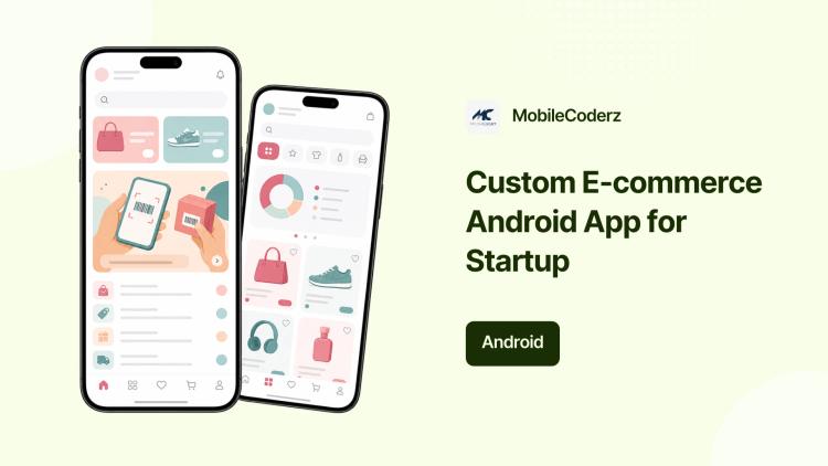 Preview of the Custom E-commerce Android App for Startup