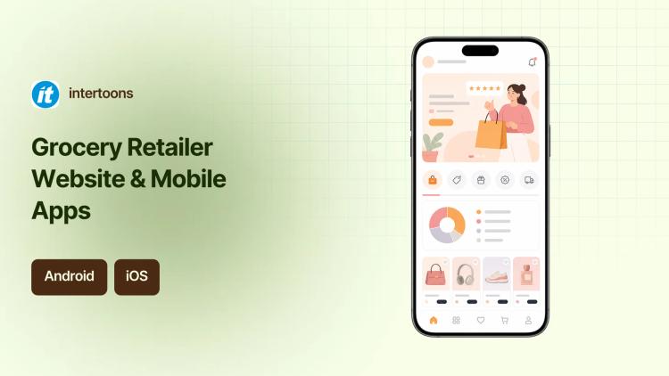 Preview of the Website, Android & iOS Apps and Maintenance for Grocery Retailer