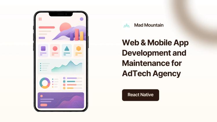 Preview of the Web & Mobile App Development and Maintenance for AdTech Agency