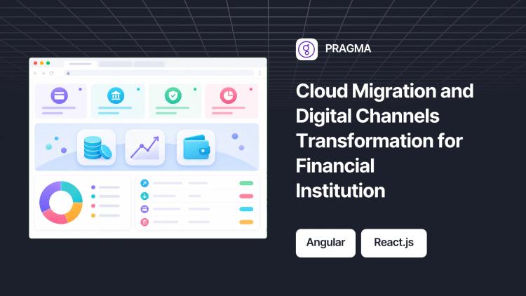 Preview of the Cloud Migration and Digital Channels Transformation for Financial Institution