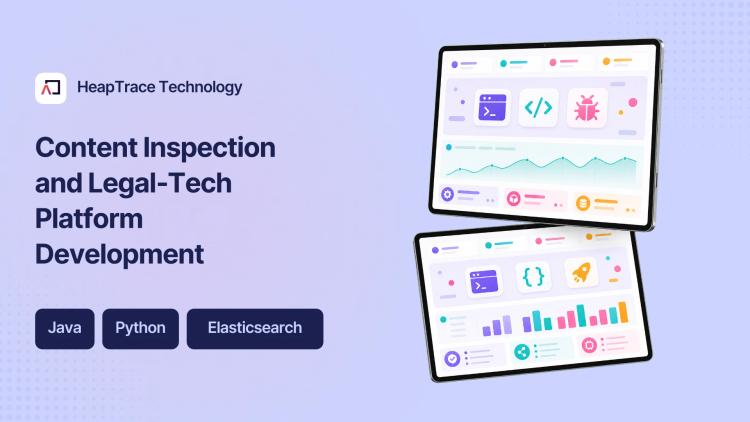 Preview of the Content Inspection and Legal‑Tech Platform Development