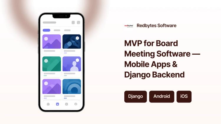 Preview of the MVP for Board Meeting Software — Mobile Apps & Django Backend