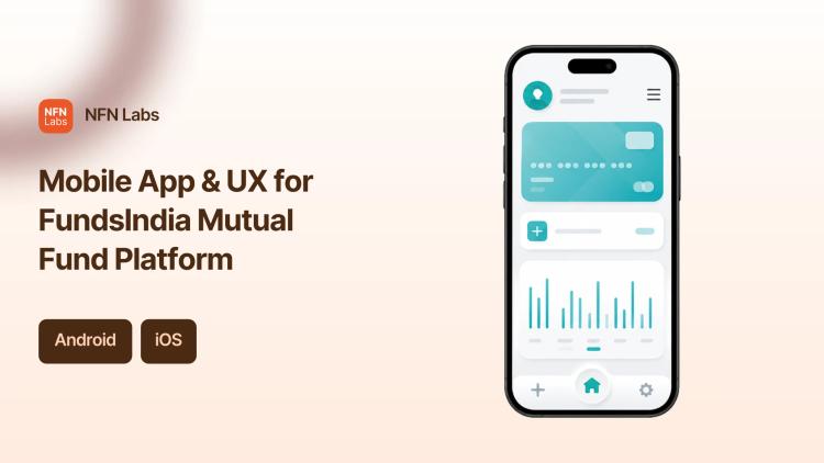 Preview of the Mobile App & UX for FundsIndia Mutual Fund Platform