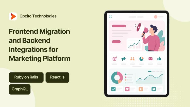 Preview of the Frontend Migration and Backend Integrations for Marketing Platform