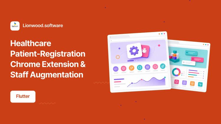 Preview of the Healthcare Patient-Registration Chrome Extension & Staff Augmentation
