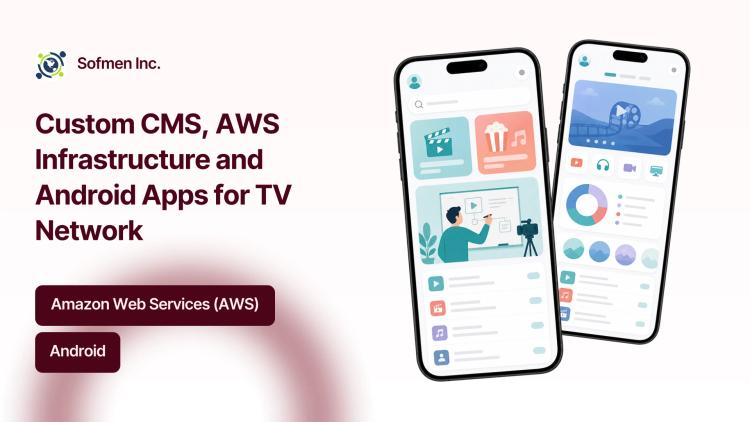 Preview of the Custom CMS, AWS Infrastructure and Android Apps for TV Network