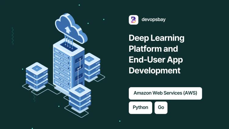 Preview of the Deep Learning Platform and End-User App Development