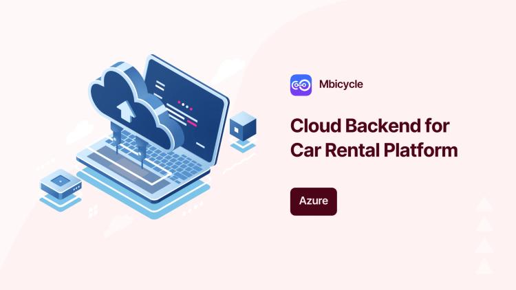 Preview of the Cloud Backend Development for Car Rental & Logistics App