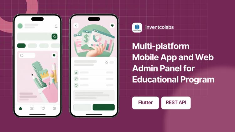 Preview of the Multi-platform Mobile App and Web Admin Panel for Educational Program