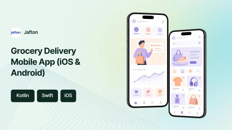 Preview of the Grocery Delivery Mobile App (iOS & Android)