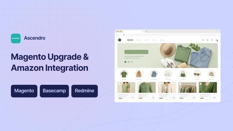 Preview of the Magento Migration and Amazon Integration for Apparel Retailer