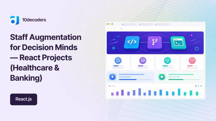 Preview of the Staff Augmentation for Decision Minds — React Projects (Healthcare & Banking)