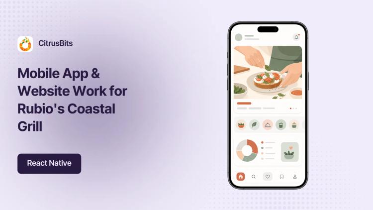 Preview of the React Native Mobile App & Website Enhancements for Rubio's Coastal Grill