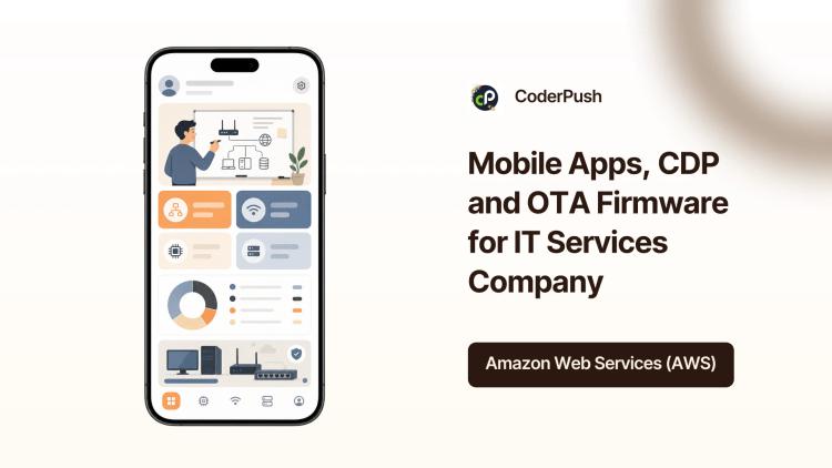 Preview of the Mobile Apps, CDP and OTA Firmware for IT Services Company