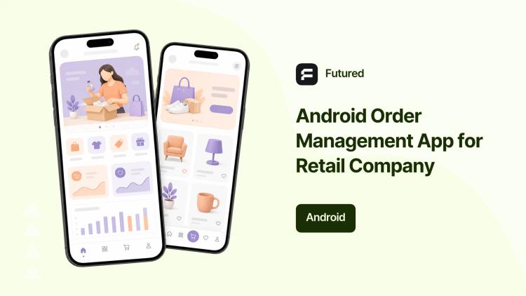 Preview of the Android Order Management App for Retail Company